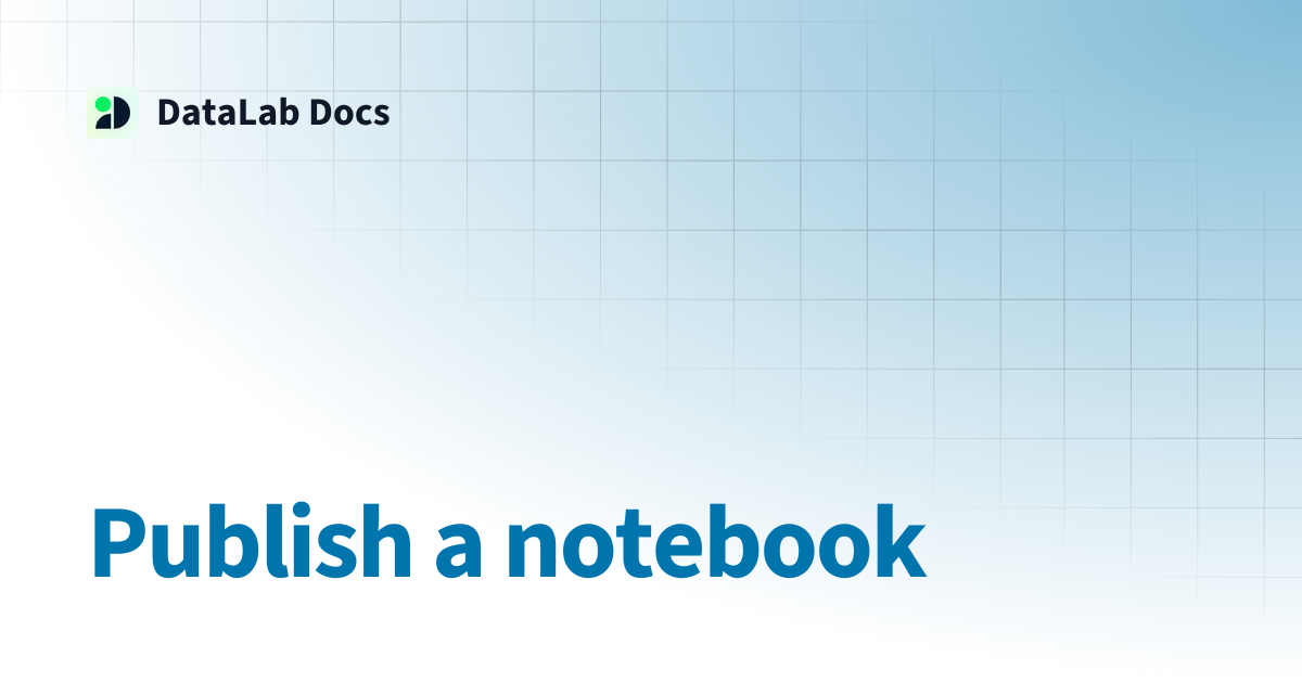 Publish a notebook | DataLab Docs
