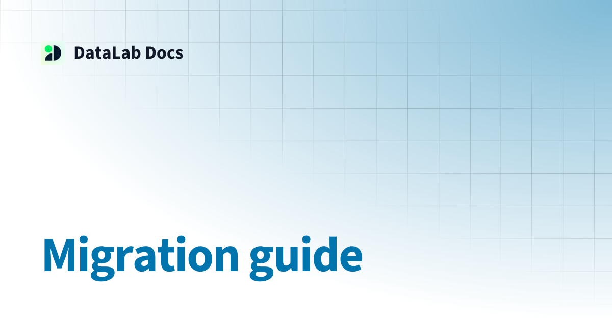 Migration guide | DataLab Docs