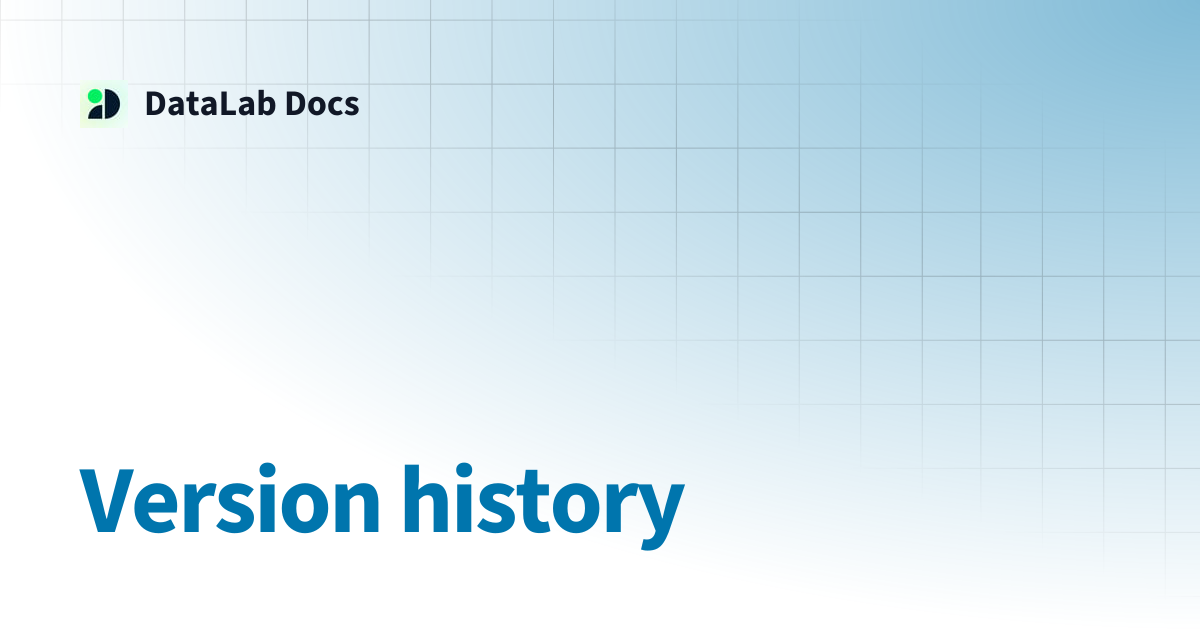 Version history | DataLab Docs